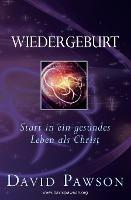 Wiedergeburt: Start in ein gesundes Leben als Christ - David Pawson - cover