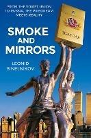 Smoke and Mirrors: From the Soviet Union to Russia, the Pipedream Meets Reality