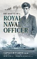 The Making of a Royal Naval Officer - William Carne - cover