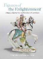 Figures of the Enlightenment: A Catalogue of Eighteenth-century Meissen from a Private Collection - Philip Kelleway - cover