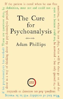 The Cure for Psychoanalysis - Adam Phillips - cover