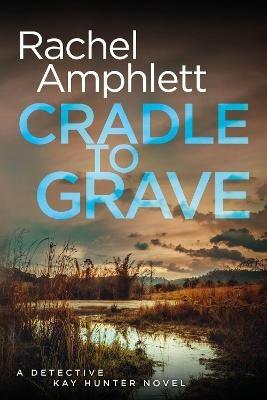 Cradle to Grave - Rachel Amphlett - cover