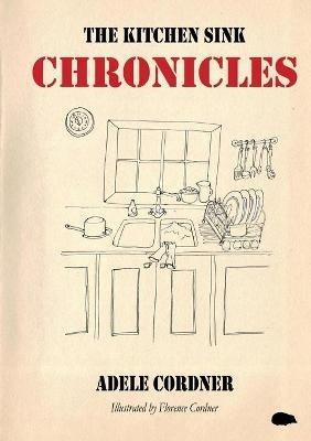The Kitchen Sink Chronicles - Adele Cordner - cover