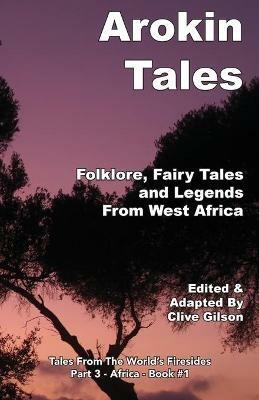 Arokin Tales: Folklore, Fairy Tales and Legends From West Africa - cover