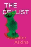 The Cellist - Jennifer Atkins - cover