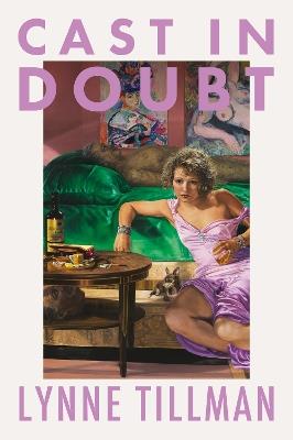 Cast in Doubt - Lynne Tillman - cover