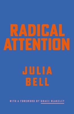 Radical Attention - Julia Bell - cover