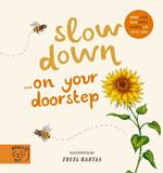 Slow Down... Discover Nature on Your Doorstep: Bring calm to Baby's world with 6 mindful nature moments