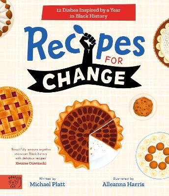 Recipes For Change: 12 Dishes Inspired by a Year in Black History - Michael Platt - cover