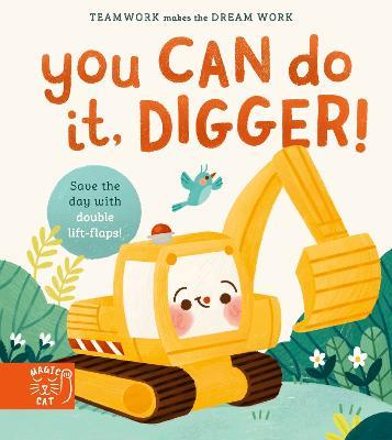 You Can Do It, Digger!: Double-Layer Lift Flaps for Double the Fun! - Jennifer Eckford - cover