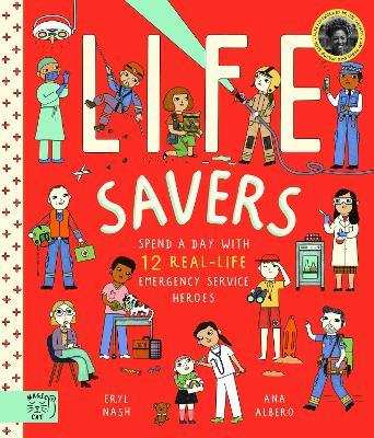 Life Savers: Spend a day with 12 real-life emergency service heroes - Eryl Nash - cover