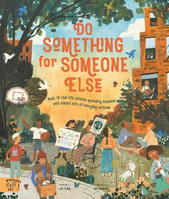 Do Something for Someone Else: Meet 12 Real-life Children Spreading Kindness with Simple Acts of Everyday Activism - Loll Kirby - cover