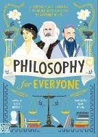 Philosophy for Everyone: Understand How Philosophers Have Helped Us to Tackle the Big Mysteries of Life - Clive Gifford - cover