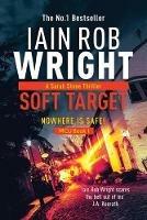 Soft Target - Major Crimes Unit Book 1 LARGE PRINT - Iain Rob Wright - cover