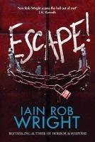Escape! - Iain Rob Wright - cover