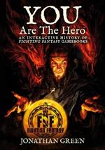 You Are The Hero: An Interactive History of Fighting Fantasy Gamebooks