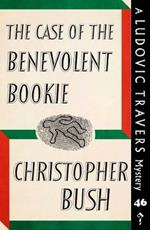The Case of the Benevolent Bookie: A Ludovic Travers Mystery