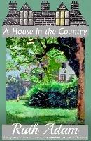 A House in the Country - Ruth Adam - cover