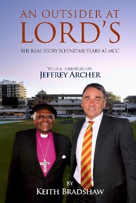 An Outsider at Lord's: The real story behind my years at MCC - Keith Bradshaw - cover