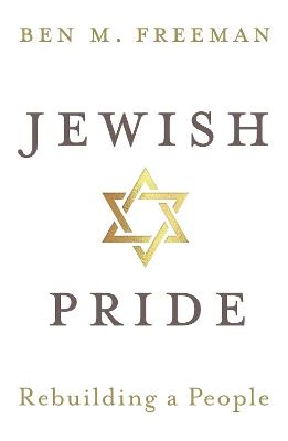 Jewish Pride: Rebuilding a People - Ben M. Freeman - cover