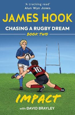 Chasing a Rugby Dream: Book Two: Impact - James Hook,David Brayley - cover