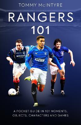 Rangers 101: A Pocket Guide to in 101 Moments, Stats, Characters and Games - Tommy McIntyre - cover