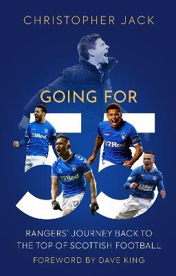 Going For 55: Rangers' Journey Back to the Top of Scottish Football - Christopher Jack - cover