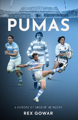 Pumas: A History of Argentine Rugby - Rex Gowar - cover