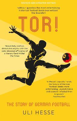 Tor!: The Story of German Football - Uli Hesse - cover