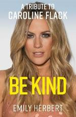 Be Kind: A Tribute to Caroline Flack