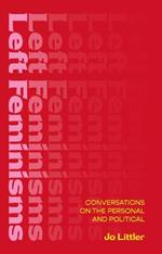 Left Feminisms: Conversations on the Personal and Political