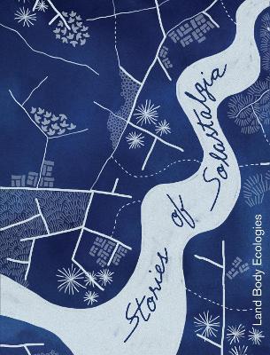 Stories of Solastalgia - Land Body Ecologies - cover