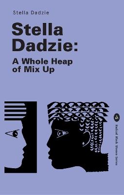 Stella Dadzie: A Whole Heap of Mix Up - Stella Dadzie - cover