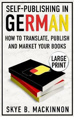 Self-Publishing in German: How to Translate, Publish and Market your Books - Skye B. MacKinnon - cover