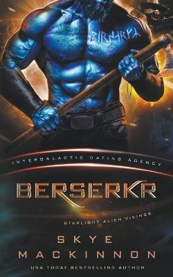 Berserkr: Starlight Vikings #3 (Intergalactic Dating Agency) - Skye MacKinnon - cover