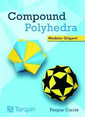 Compound Polyhedra: Modular Origami - Fergus Currie - cover