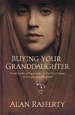 Buying Your Granddaughter - Alan Rafferty - cover