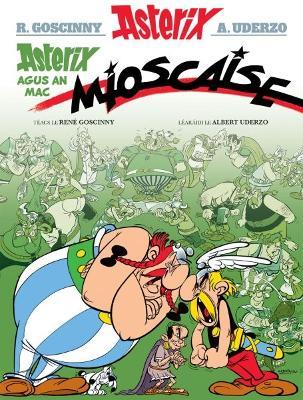 Asterix Agus an Mac Mioscaise (Asterix i Ngaeilge / Asterix in Irish) - René Goscinny - cover
