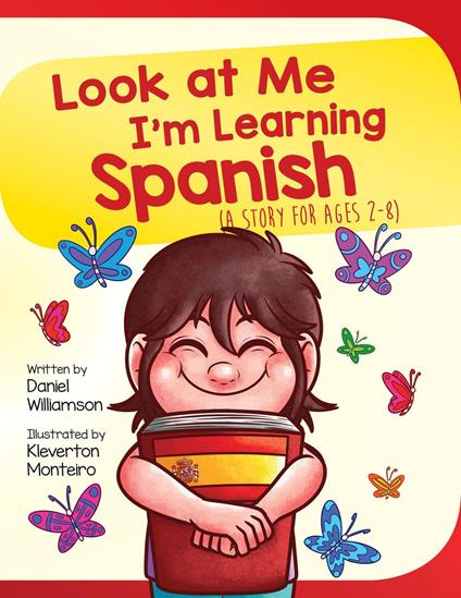 Look At Me I'm Learning Spanish - Daniel Williamson,Kleverton Monteiro - ebook