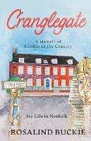 Crangelgate: A Memoir of London to the Country