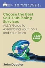 Choose the Best Self-Publishing Services: ALLi's Guide to Assembling Your Tools and Your Team