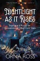 Night Light As It Rises: Inspirational Poetry for Bereavement and Other Hard Times - Orna Ross - cover