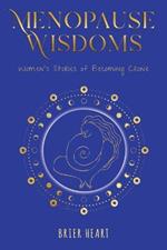 Menopause Wisdoms: Women's Stories of Becoming Crone