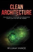 Clean Architecture: Tips and Tricks to Software and Programming Using Clean Architecture Theories