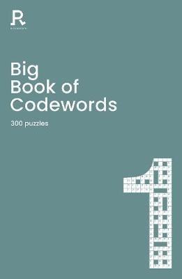 Big Book of Codewords Book 1: a bumper codeword book for adults containing 300 puzzles - Richardson Puzzles and Games - cover