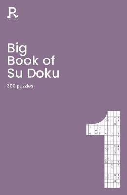 Big Book of Su Doku Book 1: a bumper sudoku book for adults containing 300 puzzles - Richardson Puzzles and Games - cover