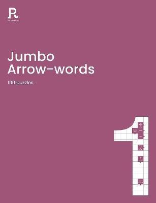 Jumbo Arrow words Book 1: an arrowwords book for adults containing 100 large puzzles - Richardson Puzzles and Games - cover