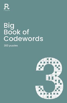 Big Book of Codewords Book 3: a bumper codeword book for adults containing 300 puzzles - Richardson Puzzles and Games - cover