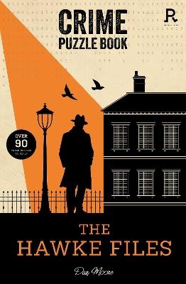 Crime Puzzle Book - The Hawke Files: Over 90 crime puzzles to solve! - Richardson Puzzles and Games - cover