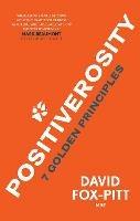 Positiverosity: 7 Golden Principles - David Fox-Pitt - cover